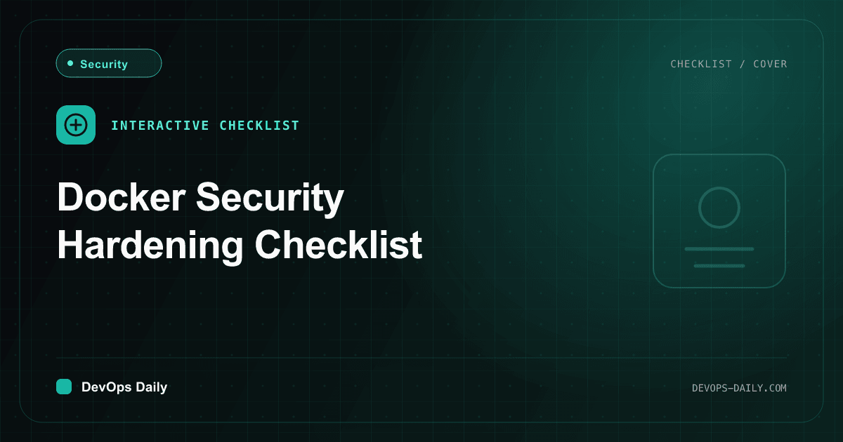 Docker Security Hardening Checklist