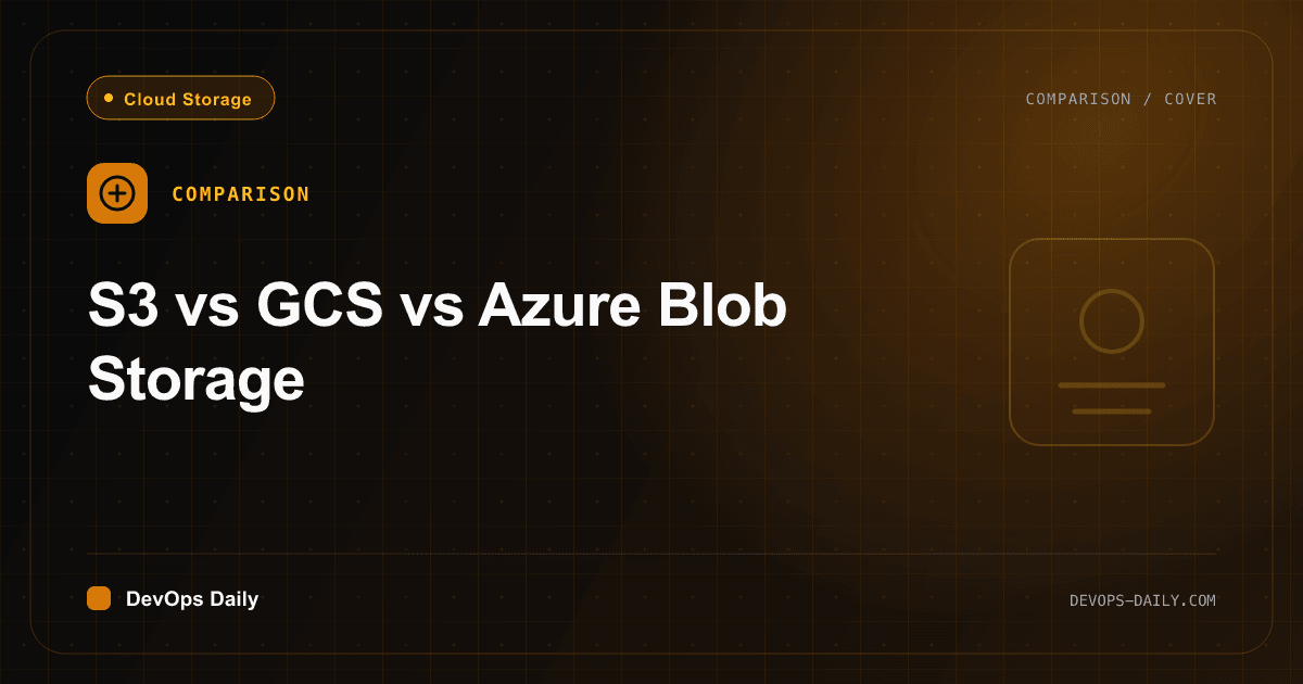 S3 vs GCS vs Azure Blob Storage