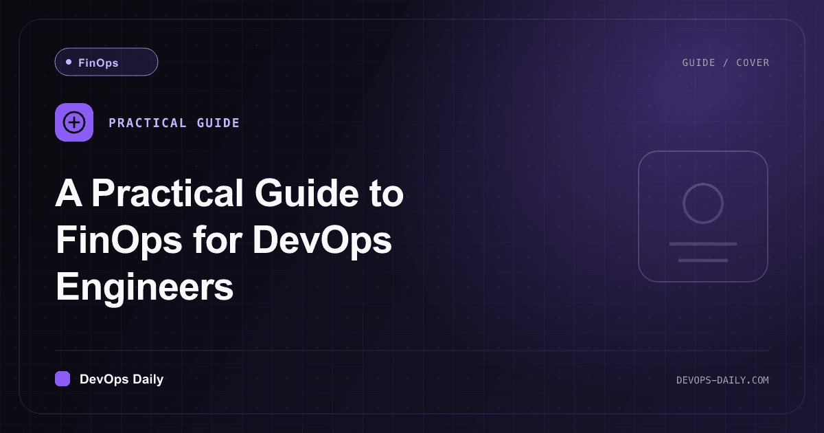 A Practical Guide to FinOps for DevOps Engineers