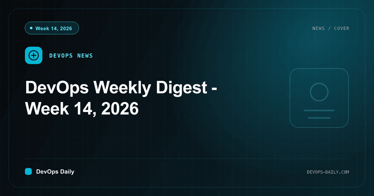 DevOps Weekly Digest - Week 14