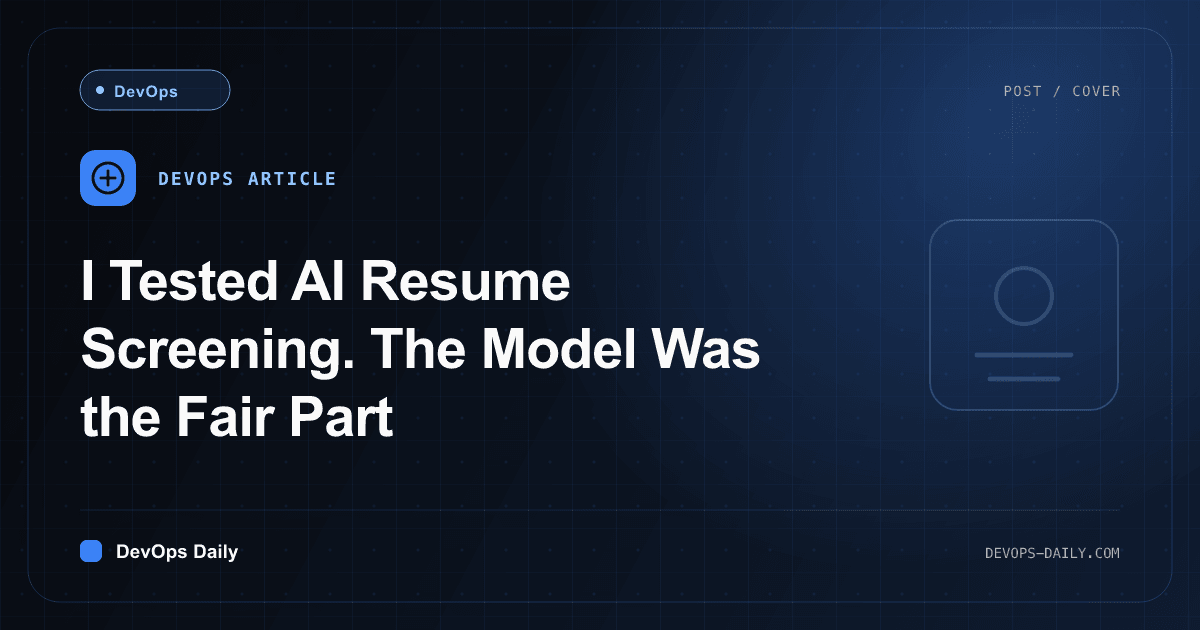 I Tested AI Resume Screening. The Model Was the Fair Part