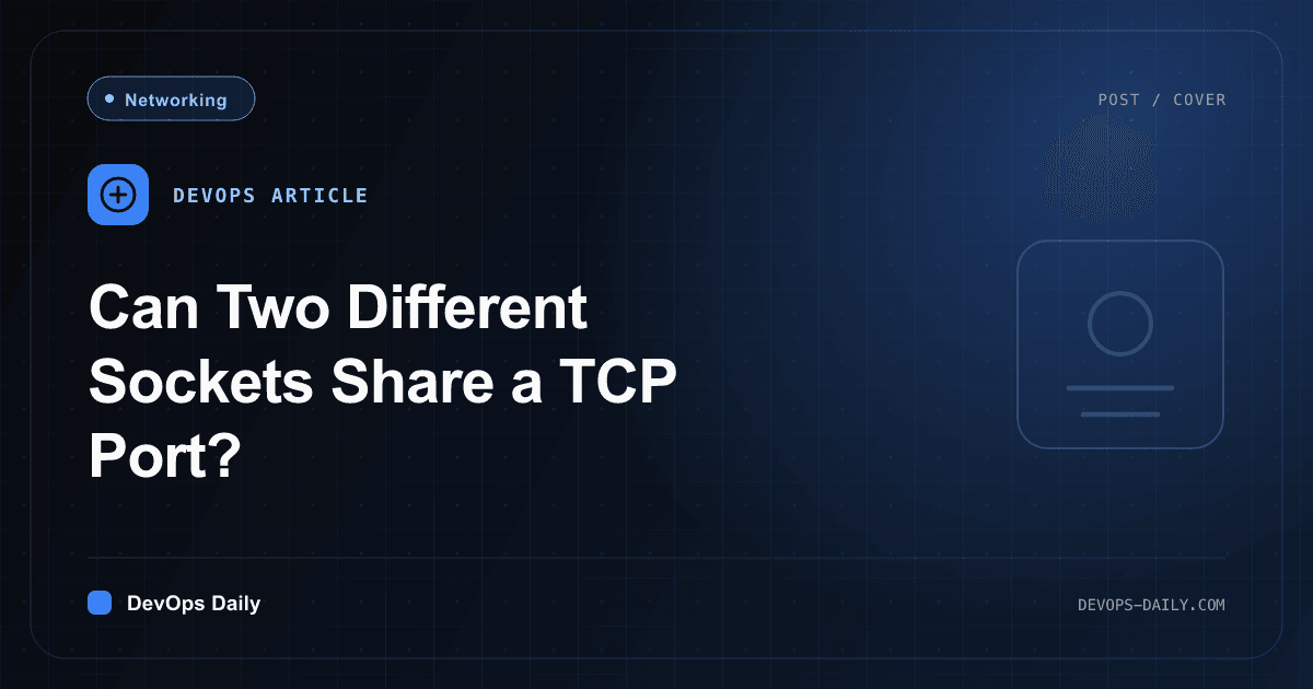 Can Two Different Sockets Share a TCP Port?