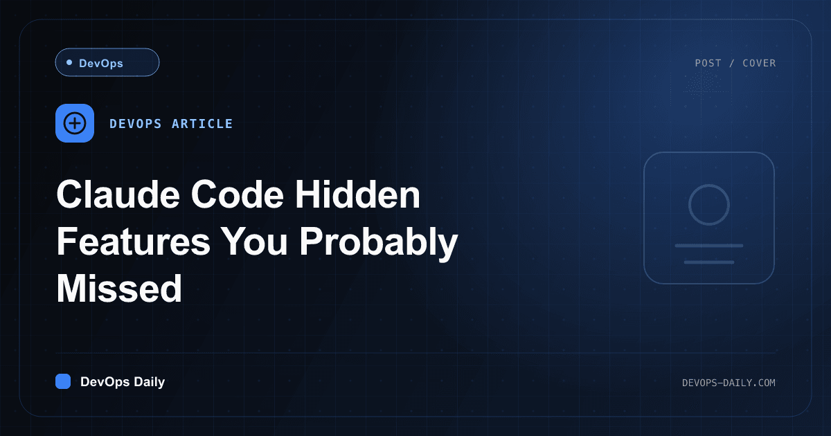 Claude Code Hidden Features You Probably Missed