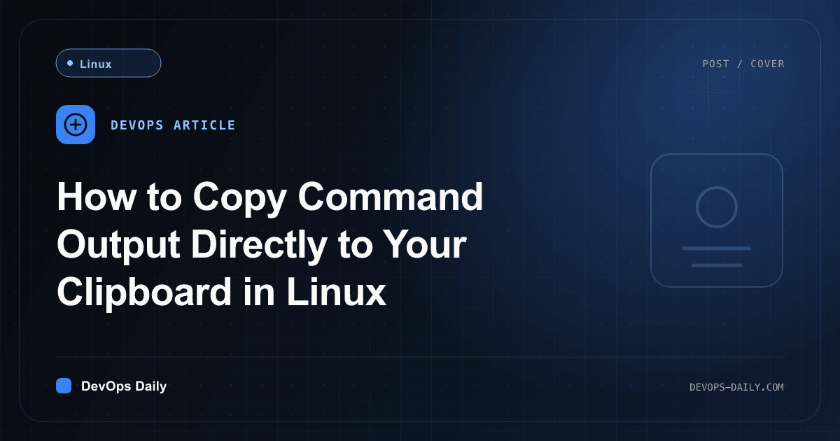 How to Copy Command Output Directly to Your Clipboard in Linux