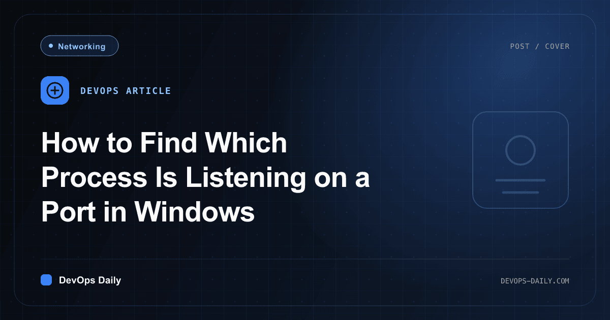How to Find Which Process Is Listening on a Port in Windows