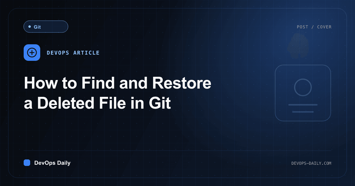 How to Find and Restore a Deleted File in Git