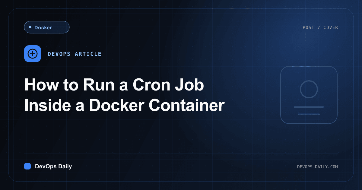 How to Run a Cron Job Inside a Docker Container