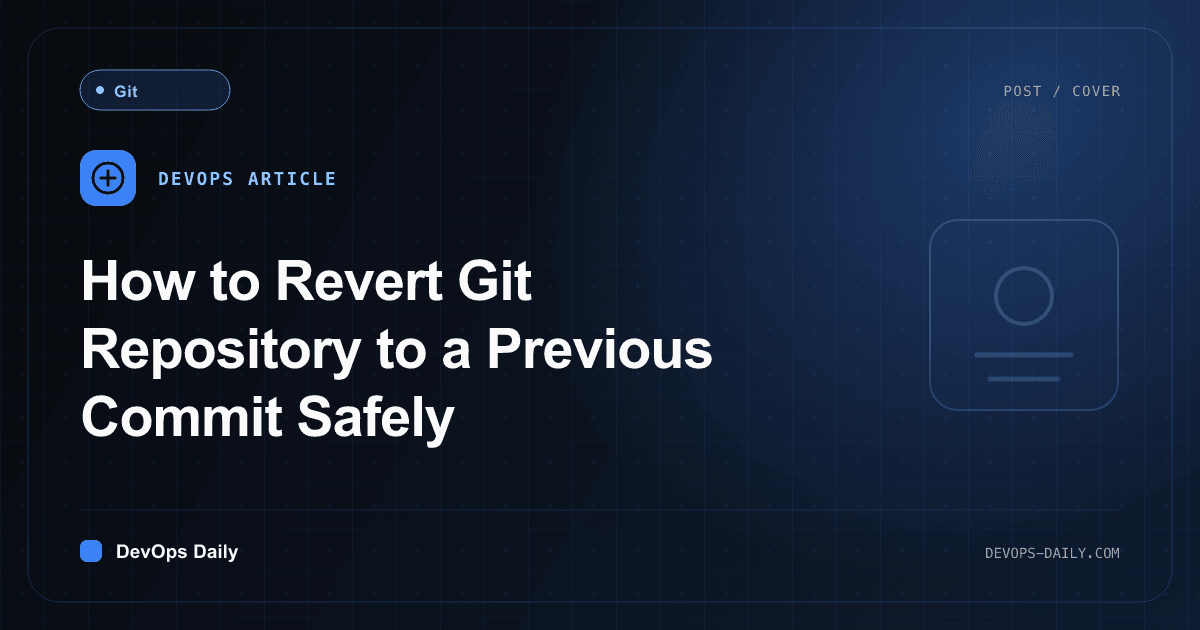 How to Revert Git Repository to a Previous Commit Safely