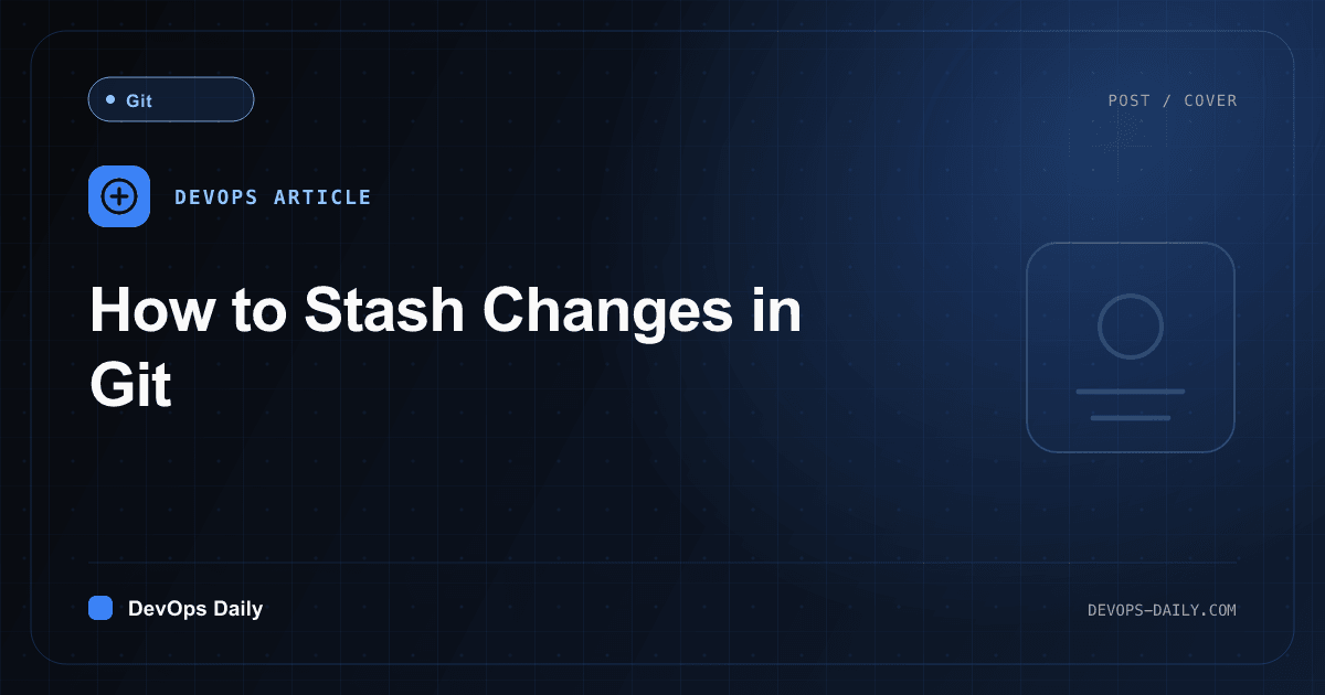 How to Stash Changes in Git