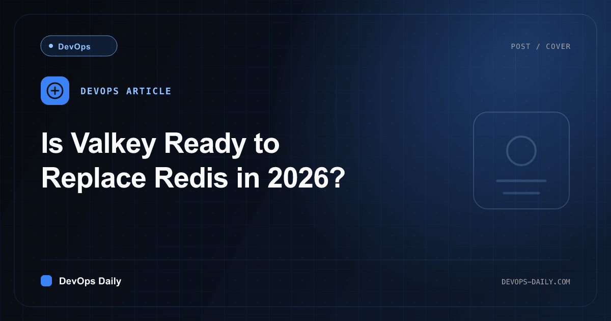 Is Valkey Ready to Replace Redis in 2026?